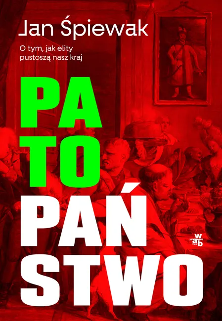 1399907408213 Okładka książki Patopaństwo. Jak elity pustoszą nasz kraj – autor: Jan Śpiewak